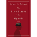 The Five Times I Met Myself - Paperback