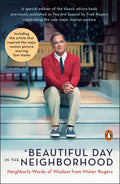 A Beautiful Day in the Neighborhood (Movie Tie-In): Neighborly Words of Wisdom from Mister Rogers - Paperback