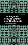 The Legends of King Arthur and His Knights - Hardcover