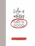 Life Is Messy (God Is Good) - Hardcover