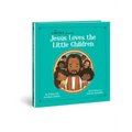 The Chosen Presents: Jesus Loves the Little Children - Hardcover