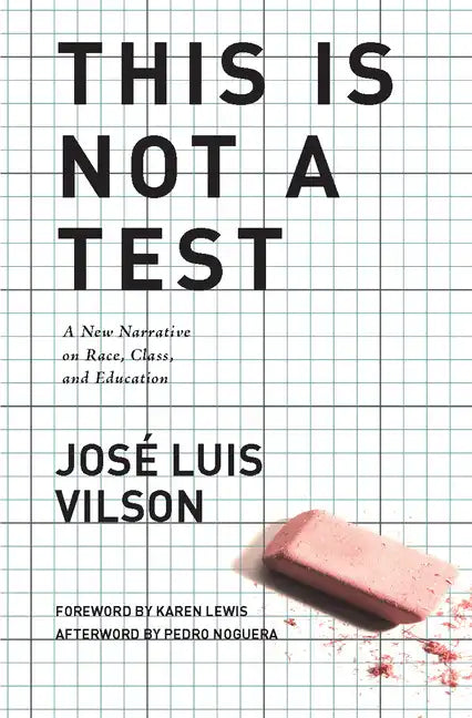 This Is Not a Test: A New Narrative on Race, Class, and Education - Paperback