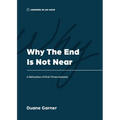 Why the End is Not Near: A Refutation of End-Times Hysteria - Paperback