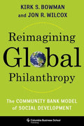 Reimagining Global Philanthropy: The Community Bank Model of Social Development - Hardcover