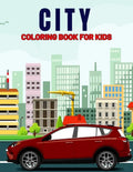 City Coloring Book for Kids: Fun and Relaxing City, Building, Skyscraper Coloring Activity Book for Boys, Girls, Toddler, Preschooler & Kids Ages 4 - Paperback