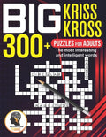 Big Kriss Kross: 300+ Puzzles for adults. The most interesting and intelligent words - Paperback