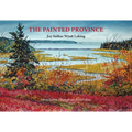 The Painted Province: Nova Scotia Through an Artist's Eyes - Paperback