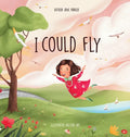 I Could Fly - Hardcover