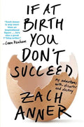 If at Birth You Don't Succeed: My Adventures with Disaster and Destiny - Paperback