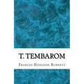 T. Tembarom: (Frances Hodgson Burnett Classics Collection) - Paperback