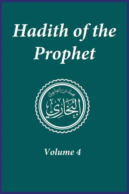 Hadith of the Prophet: Sahih Al-Bukhari: Volume 4 - Hardcover