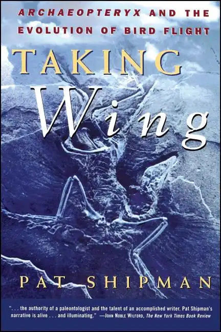 Taking Wing: Archaeopteryx and the Evolution of Bird Flight - Paperback