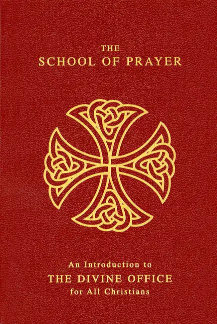 The School of Prayer: An Introduction to the Divine Office for All Christians - Vinyl-bound