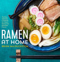 Ramen at Home: The Easy Japanese Cookbook for Classic Ramen and Bold New Flavors - Paperback