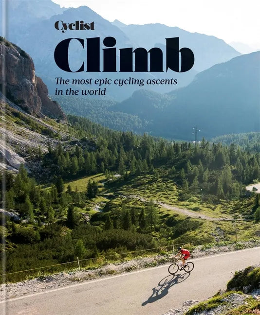 Cyclist - Climb: The Most Epic Cycling Ascents in the World - Hardcover