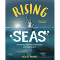 Rising Seas: Flooding, Climate Change and Our New World - Hardcover