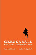 Geezerball: North Carolina Basketball at its Eldest - Paperback