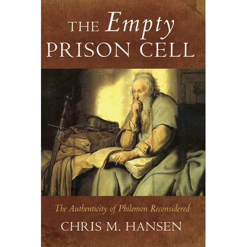 The Empty Prison Cell: The Authenticity of Philemon Reconsidered - Hardcover