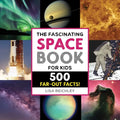 The Fascinating Space Book for Kids: 500 Far-Out Facts! - Paperback