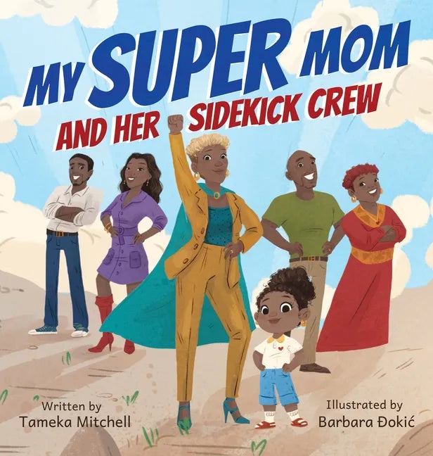 My Super Mom and Her Sidekick Crew - Hardcover