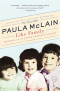 Like Family: Growing Up in Other People's Houses, a Memoir - Paperback