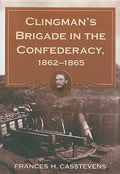 Clingman's Brigade in the Confederacy, 1862-1865 - Paperback