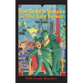How To Be A Vampire in One Easy Lesson: What's Worse Than Stevie Brickwald, the Bully Stevie Brickwald, the Vampire! - Paperback