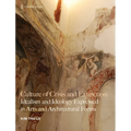 Culture of Crisis and Extinction: Idealism and Ideology Expressed in Arts and Architectural Forms - Hardcover
