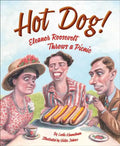 Hot Dog! Eleanor Roosevelt Throws a Picnic - Hardcover