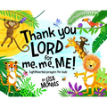 Thank You LORD for Me, Me, ME! - Hardcover