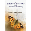 Sacred Lessons: From Wilderness Wandering - Paperback