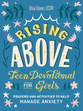 Rising Above: Teen Devotional for Girls: Prayers and Activities to Help Manage Anxiety - Paperback