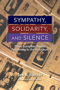 Sympathy, Solidarity, and Silence: Three European Baptist Responses to the Holocause - Paperback