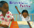 Stitchin' and Pullin': A Gee's Bend Quilt - Paperback