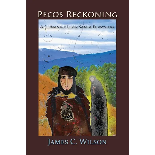 Pecos Reckoning: A Fernando Lopez Santa Fe Mystery - Paperback