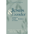 Jesus and Gender: Living as Sisters and Brothers in Christ - Hardcover