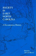 Society in Early North Carolina: A Documentary History - Paperback