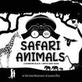 I See Safari Animals: A Newborn Black & White Baby Book (High-Contrast Design & Patterns) (Giraffe, Elephant, Lion, Tiger, Monkey, Zebra, an - Paperback
