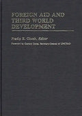 Foreign Aid and Third World Development - Hardcover