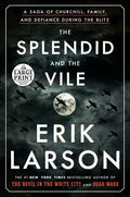 The Splendid and the Vile: A Saga of Churchill, Family, and Defiance During the Blitz - Paperback