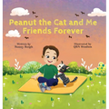 Peanut the Cat and Me, Friends Forever - Hardcover