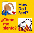 How Do I Feel?/¿Cómo Me Siento?: Bilingual English-Spanish - Board Book