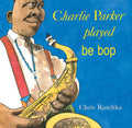 Charlie Parker Played Be Bop - Paperback