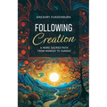 Following Creation: A More Sacred Path from Monday to Sunday - Paperback