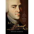 King Hancock: The Radical Influence of a Moderate Founding Father - Hardcover