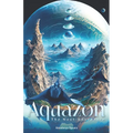 Aquazon - "The Next Adventure": The Next Adventure - Paperback