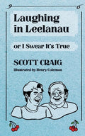 Laughing in Leelanau: Or I Swear It's True - Paperback