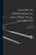 Lessons in Experimental and Practical Geometry [microform] - Paperback