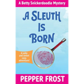 A Sleuth Is Born - Hardcover