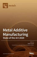 Metal Additive Manufacturing: State of the Art 2020 - Hardcover
